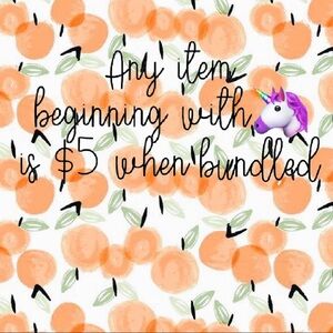 ANY ITEM BEGINNING WITH 🦄 is $5 WHEN BUNDLED WITH NON🦄 ITEM